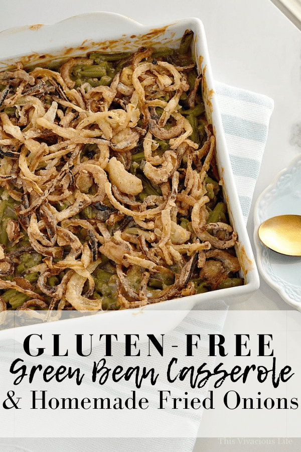 Gluten-Free Green Bean Casserole with Homemade Fried Onions