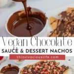 Vegan Chocolate Sauce & Dessert Nachos pin