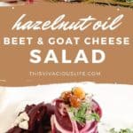 Hazelnut Oil Beet and Goat Cheese Salad with Candied Hazelnuts