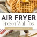 Frozen waffles air fryer pin