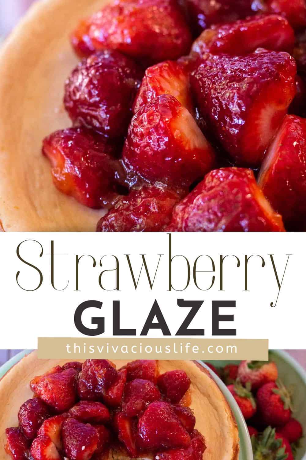 Strawberry Glaze Recipe This Vivacious Life